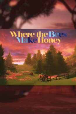 Where the Bees Make Honey Steam Key GLOBAL