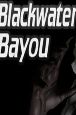 Blackwater Bayou VR Steam Key GLOBAL