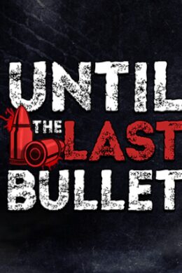 Until The Last Bullet (PC) - Steam Key - GLOBAL