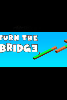 Turn the bridge Steam Key GLOBAL